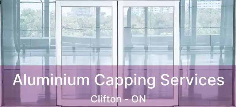  Aluminium Capping Services Clifton - ON