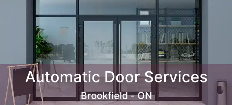  Automatic Door Services Brookfield - ON