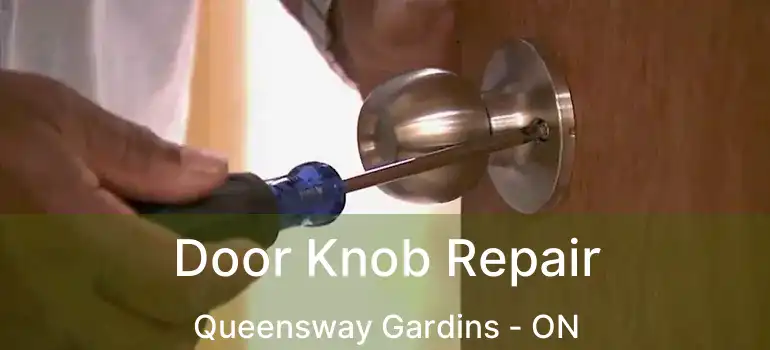  Door Knob Repair Queensway Gardins - ON