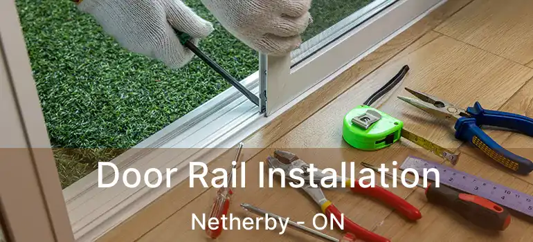  Door Rail Installation Netherby - ON