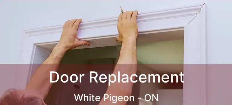  Door Replacement White Pigeon - ON