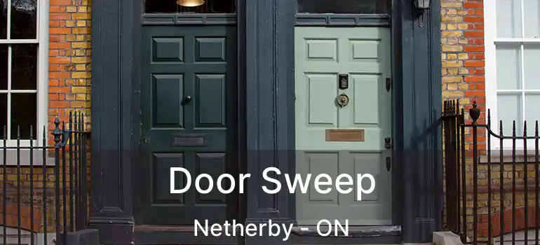  Door Sweep Netherby - ON