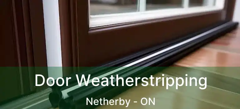  Door Weatherstripping Netherby - ON