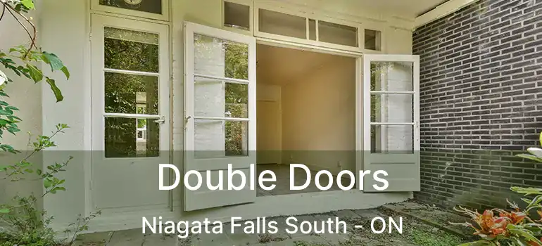  Double Doors Niagata Falls South - ON
