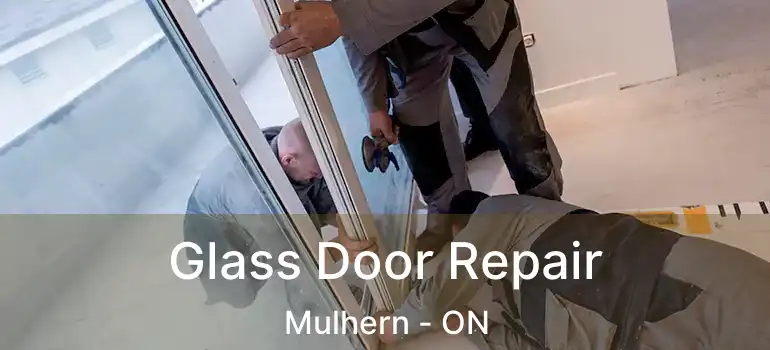  Glass Door Repair Mulhern - ON