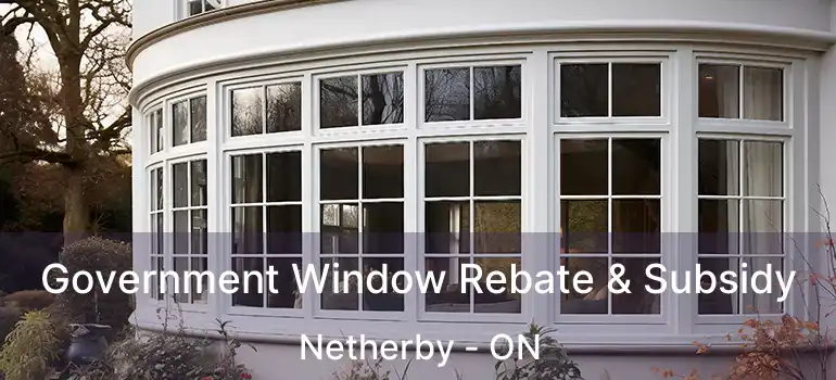  Government Window Rebate & Subsidy Netherby - ON