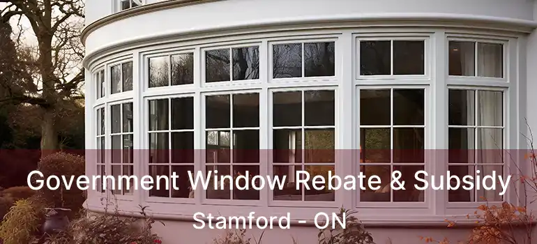  Government Window Rebate & Subsidy Stamford - ON