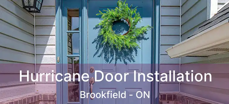  Hurricane Door Installation Brookfield - ON
