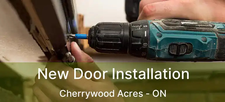  New Door Installation Cherrywood Acres - ON