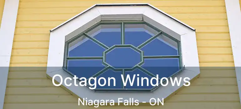  Octagon Windows Niagara Falls - ON