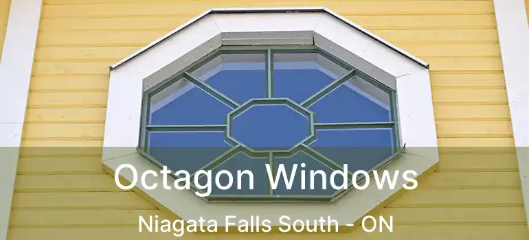  Octagon Windows Niagata Falls South - ON