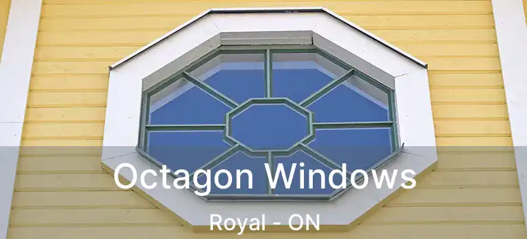  Octagon Windows Royal - ON