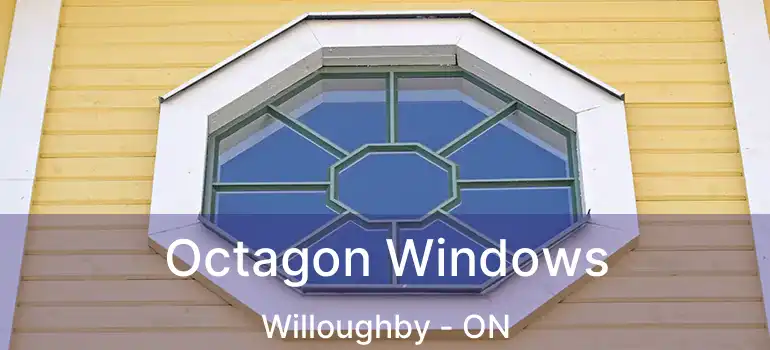  Octagon Windows Willoughby - ON