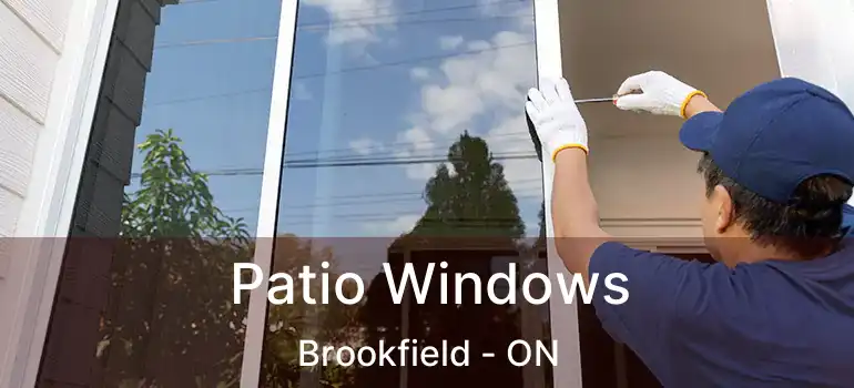  Patio Windows Brookfield - ON
