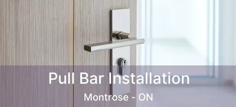  Pull Bar Installation Montrose - ON