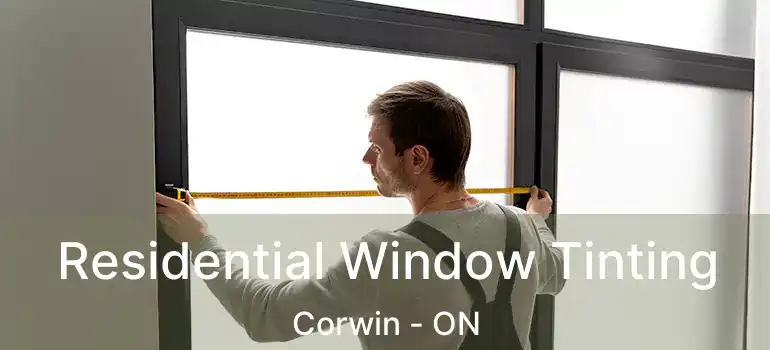  Residential Window Tinting Corwin - ON