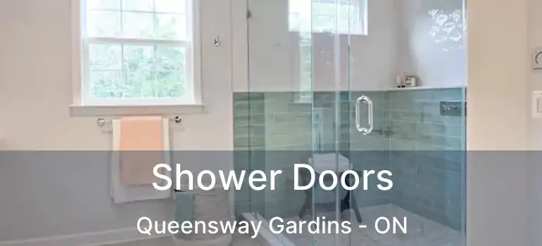  Shower Doors Queensway Gardins - ON