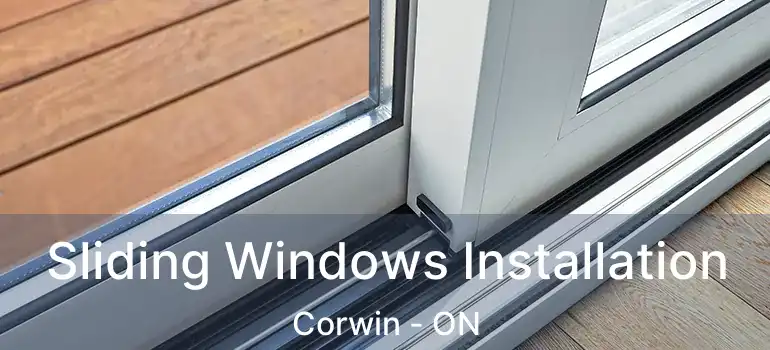  Sliding Windows Installation Corwin - ON