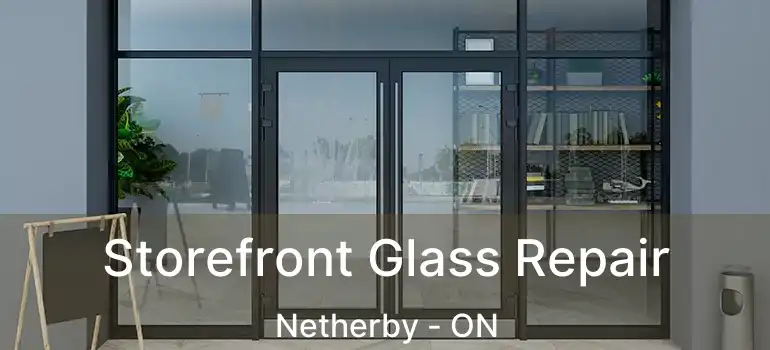  Storefront Glass Repair Netherby - ON