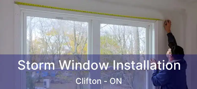  Storm Window Installation Clifton - ON