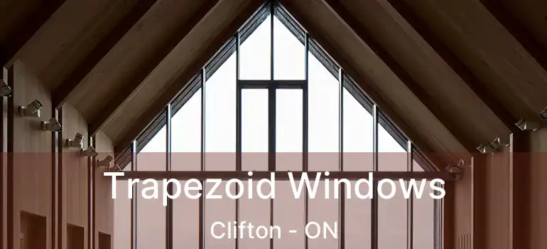  Trapezoid Windows Clifton - ON