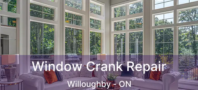  Window Crank Repair Willoughby - ON