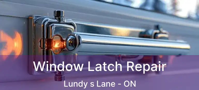  Window Latch Repair Lundy s Lane - ON