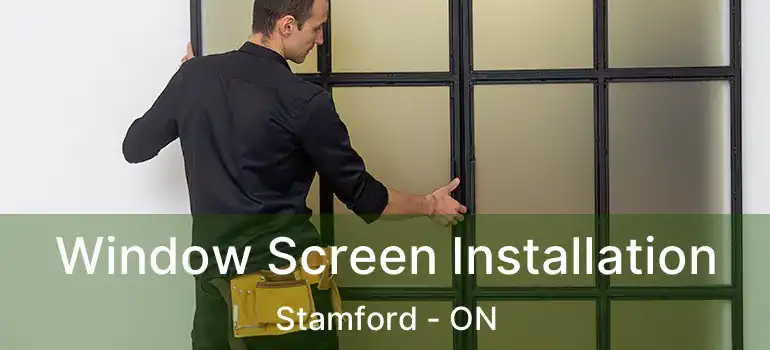  Window Screen Installation Stamford - ON