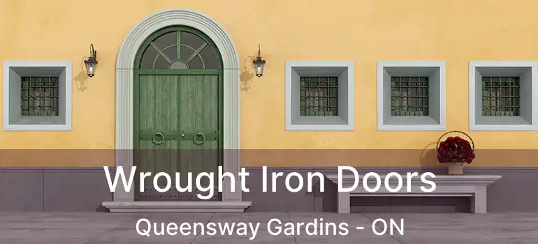  Wrought Iron Doors Queensway Gardins - ON